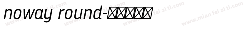 noway round字体转换
